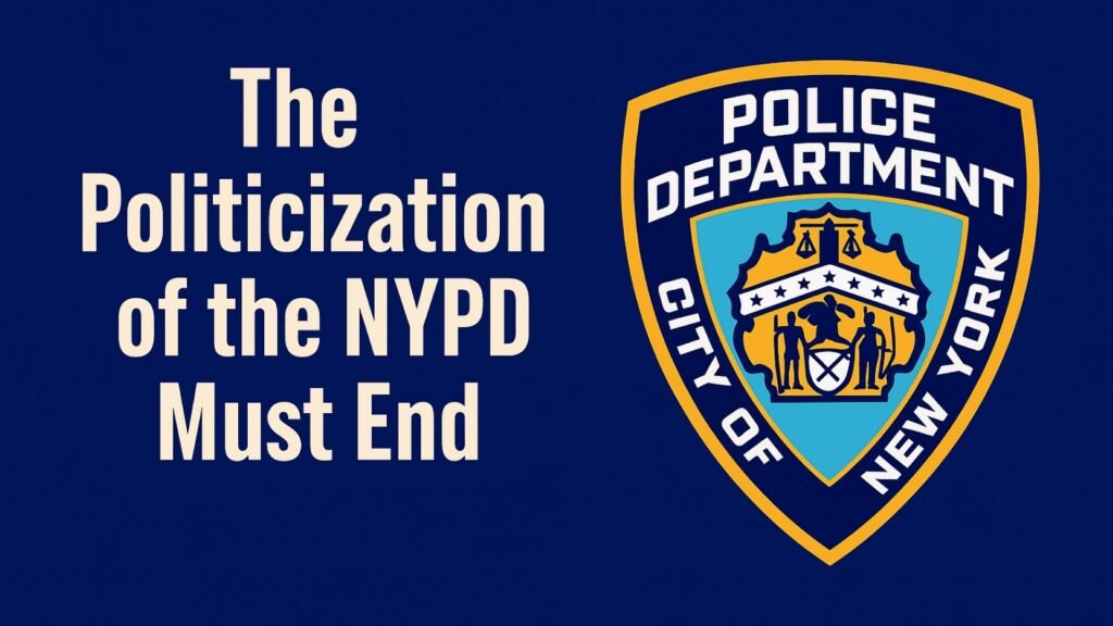 The Politicization of the NYPD Must End